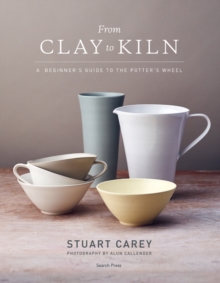 Image for From clay to kiln  : a beginner's guide to the potter's wheel