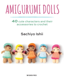 Image for Amigurumi dolls  : 40 cute characters and their accessories to crochet