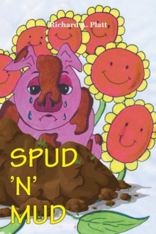 Image for Spud 'n' Mud : A Story from Farmer Richy's Sunnyflower Farm
