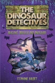 Image for The dinosaur detectives in dracula, dragons and dinosaurs