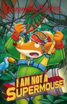 Image for Geronimo Stilton: I Am Not A Supermouse!
