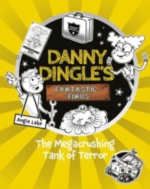 Image for Danny Dingle's Fantastic Finds: The Megacrushing Tank of Terror (book 10)