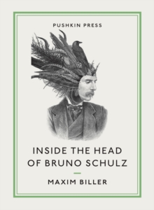Image for Inside the head of Bruno Schulz