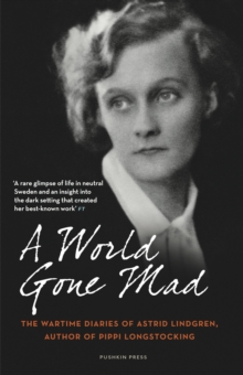 Image for A world gone mad: the diaries of Astrid Lindgren, 1939-45