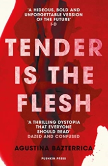 Tender is the Flesh - Bazterrica, Agustina