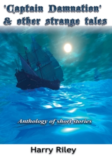 Image for Captain damnation & other strange tales: anthology of short stories
