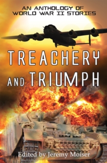 Image for Treachery and triumph: an anthology of World War II stories