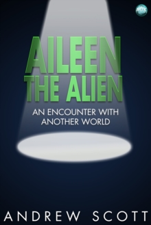 Image for Aileen the Alien: An encounter with another world