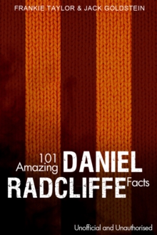 Image for 101 Amazing Daniel Radcliffe Facts