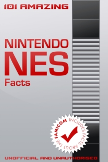 Image for 101 Amazing Nintendo NES Facts: Includes facts about the Famicom
