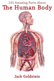 Image for 101 Amazing Facts About The Human Body