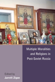 Image for Multiple Moralities and Religions in Post-Soviet Russia