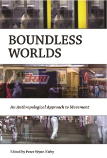 Image for Boundless worlds: an anthropological approach to movement