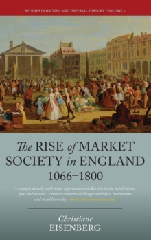 The Rise of Market Society in England, 1066-1800