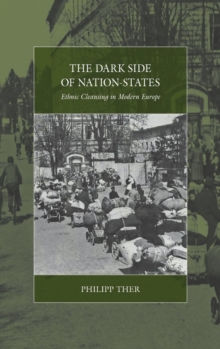 Image for The dark side of nation states  : ethnic cleansing in modern Europe