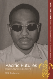 Image for Pacific futures: projects, politics, and interests