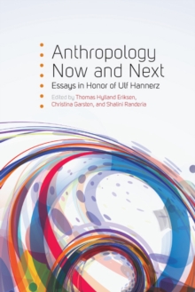 Image for Anthropology now and next: essays in honor of Ulf Hannerz