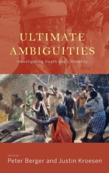 Image for Ultimate ambiguities  : investigating death and liminality