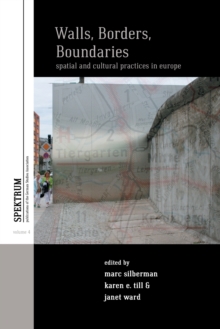Image for Walls, borders, boundaries  : spatial and cultural practices in Europe