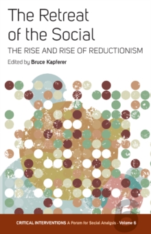 Image for Retreat of the Social: The Rise and Rise of Reductionism