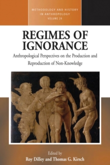Image for Regimes of ignorance: anthropological perspectives on the production and reproduction of non-knowledge