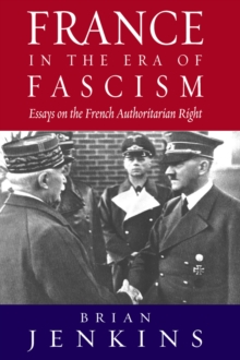 Image for France in the Era of Fascism: Essays on the French Authoritarian Right