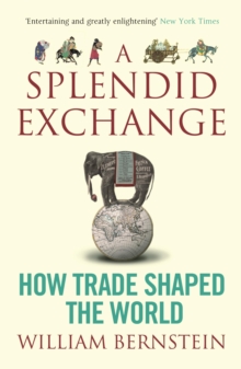 Image for A splendid exchange: how trade shaped the world