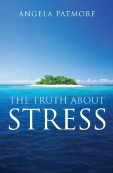 Image for The truth about stress