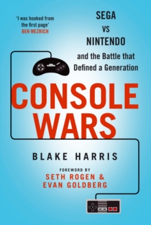 Image for Console wars  : Sega vs Nintendo and the battle that defined a generation