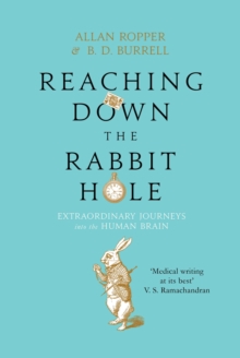 Image for Reaching down the rabbit hole  : solving the mysteries of neuroscience