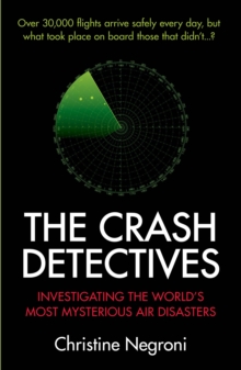 Image for The crash detectives: investigating the world's most mysterious air disasters