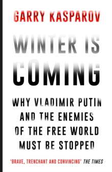 Image for Winter is coming  : why Vladimir Putin and the enemies of the free world must be stopped