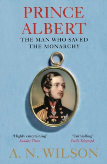 Image for Prince Albert  : the man who saved the monarchy