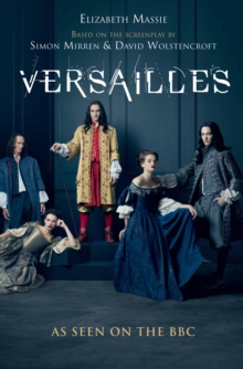 Versailles: The shockingly sexy novel of the hit TV show