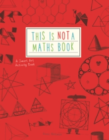 Image for This is Not a Maths Book : A Smart Art Activity Book