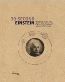 Image for 30-second Einstein  : the 50 fundamentals of his work, life and legacy, each explained in half a minute