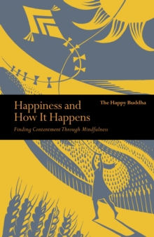 Image for Happiness and how it happens  : finding contentment through mindfulness
