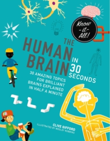Image for The Human Brain in 30 Seconds : 30 amazing topics for brilliant brains explained in half a minute