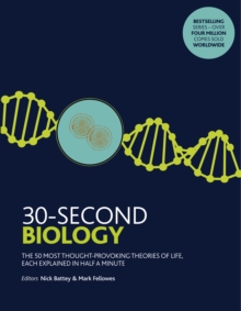 Image for 30-second biology  : the 50 most thought-provoking theories of life, each explained in half a minute