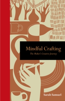 Image for Mindful crafting  : the maker's creative journey