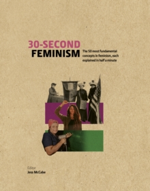 Image for 30-second feminism : 50 key ideas, events, and protests, each explained in half a minute