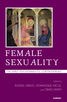 Image for Female Sexuality: The Early Psychoanalytic Controversies