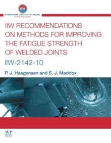 IIW Recommendations On Methods for Improving the Fatigue Strength of Welded Joints