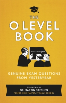 Image for The O level book  : genuine exam questions from yesteryear
