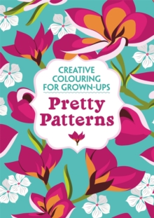 Image for Pretty Patterns : Creative Colouring for Grown-Ups