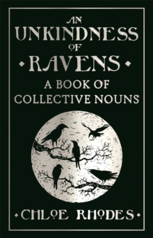 Image for An Unkindness of Ravens: A Book of Collective Nouns
