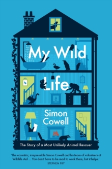 Image for My Wild Life: The Story of a Most Unlikely Animal Rescuer