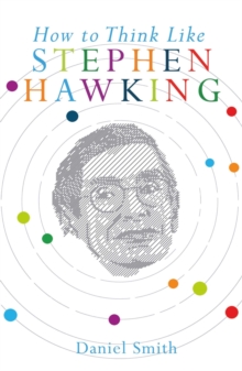 Image for How to think like Stephen Hawking