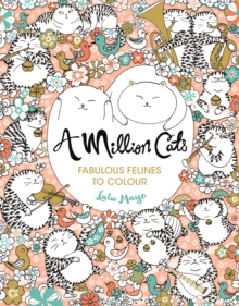 Image for A Million Cats : Fabulous Felines to Colour