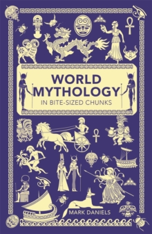 Image for World mythology in bite-sized chunks